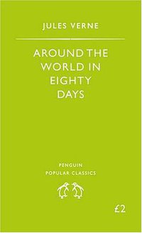 Around the World in Eighty Days (Penguin Classics 1994)