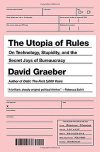 The Utopia of Rules (Melville House 2015)