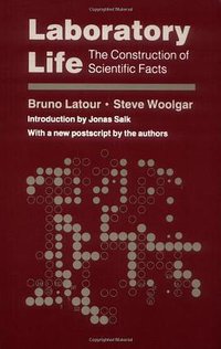 Laboratory Life (Princeton University Press 1986)