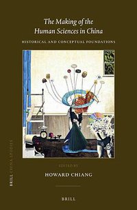 The Making of the Human Sciences in China (Brill 2019)