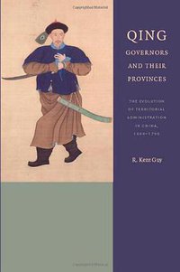 Qing Governors and Their Provinces (University of Washington Press 2010)