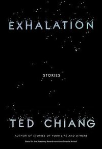 Exhalation (Knopf 2019)