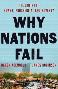 Why Nations Fail (Crown Business 2012)