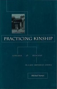 Practicing Kinship (Stanford University Press 2002)