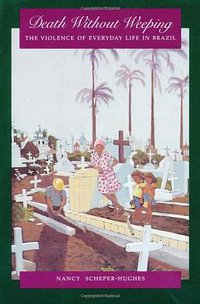 Death Without Weeping (University of California Press 1993)