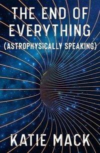 The End of Everything (Simon & Schuster 2020)