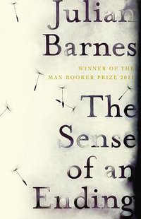 The Sense of an Ending (Jonathan Cape 2011)