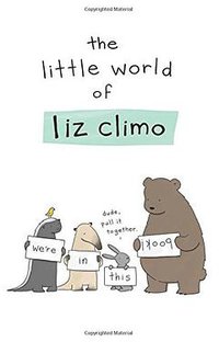 The Little World of Liz Climo (Running Press 2014)