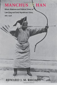 Manchus and Han (University of Washington Press 2000)