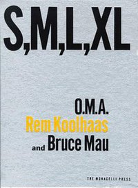 S, M, L, XL (The Monacelli Press 1995)