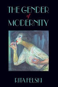 The Gender of Modernity (Harvard University Press 1995)