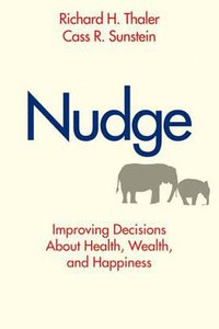 Nudge (Yale University Press 2008)