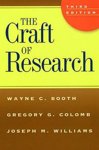 The Craft of Research (3/e) (University Of Chicago Press 2008)