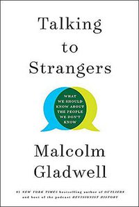 Talking to Strangers (Little, Brown and Company 2019)