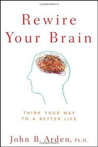 Rewire Your Brain (Wiley 2010)