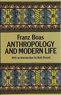 Anthropology and Modern Life (Dover Publications Inc. 2003)