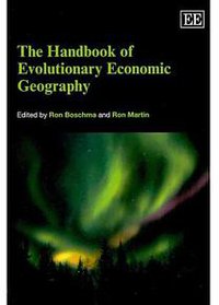 The Handbook of Evolutionary Economic Geography 