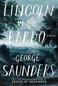 Lincoln in the Bardo (Random House 2017)