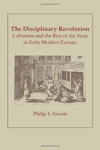 The Disciplinary Revolution (University of Chicago Press 2003)