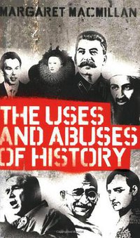 The Uses and Abuses of History (Profile Books Ltd 2009)