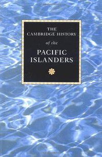 The Cambridge History of the Pacific Islanders (劍橋大學出版社 2004)