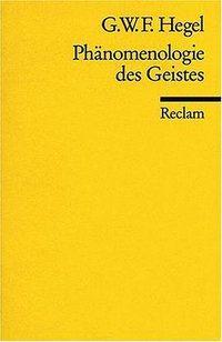 Phänomenologie des Geistes (Reclam, Philipp, jun. GmbH, Verlag 1988)