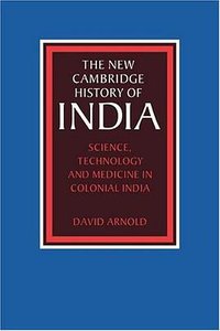 Science, Technology and Medicine in Colonial India (劍橋大學出版社 2004)