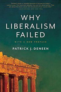 Why Liberalism Failed (Yale University Press 2019)