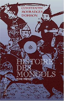 Histoire des Mongols, depuis Tchinguiz-Khan jusqu'à Timour Bey ou Tamerlan