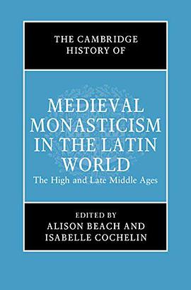 The Cambridge History of Medieval Monasticism in the Latin West: Volume 2: The High and Late Middle Ages