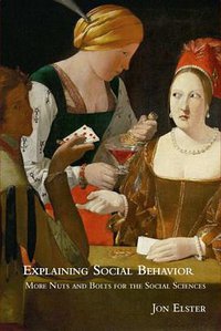 Explaining Social Behavior (Cambridge University Press 2007)