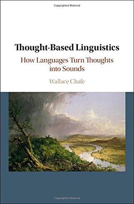 Thought-based Linguistics: How Languages Turn Thoughts into Sounds