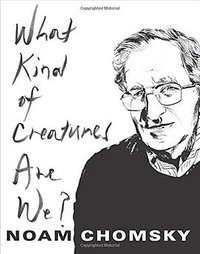 What Kind of Creatures Are We? (Columbia University Press 2015)