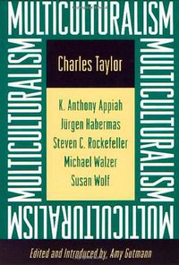 Multiculturalism (Princeton University Press 1994)