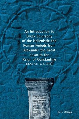 An Introduction to Greek Epigraphy of the Hellenistic and Roman Periods from Alexan