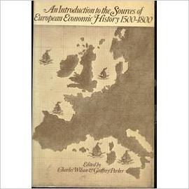 An Introduction to the Sources of European Economic Hisotory 1500－1800