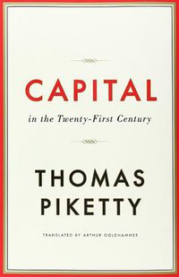 Capital in the Twenty First Century (Belknap Press: An Imprint of Harvard University Press 2014)