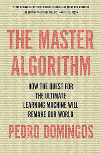 The Master Algorithm (Basic Books 2015)