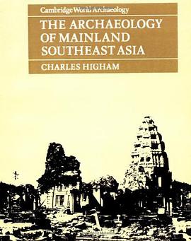 The Archaeology of Mainland Southeast Asia