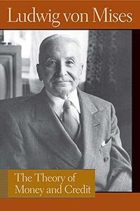 The Theory of Money and Credit (Liberty Fund Inc 1981)