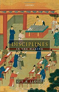 Disciplines in the Making (Oxford University Press 2009)