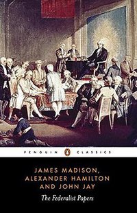 The Federalist Papers (Penguin Classics 1987)