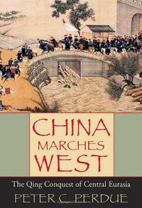 China Marches West (Belknap Press of Harvard University Press 2005)