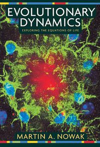 Evolutionary Dynamics (Belknap Press 2006)