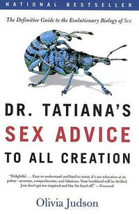 Dr. Tatiana's Sex Advice to All Creation (Owl Books 2003)