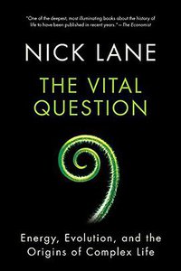 The Vital Question (W. W. Norton & Company 2016)