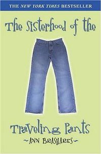 The Sisterhood of the Traveling Pants (Sisterhood of Traveling Pants) (Delacorte Books for Young Readers 2001)