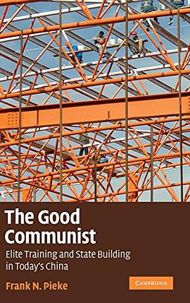 The Good Communist: Elite Training and State Building in Today's China