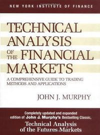 Technical Analysis of the Financial Markets (Prentice Hall Press 1999)