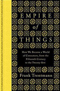 Empire of Things (Allen Lane 2016)